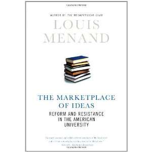  By Louis Menand The Marketplace of Ideas Reform and 