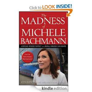The Madness of Michele Bachmann A Broad Minded Survey of a Small 
