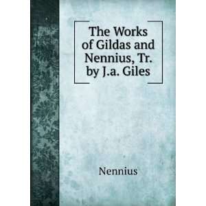    The Works of Gildas and Nennius, Tr. by J.a. Giles Nennius Books