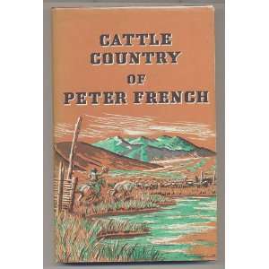  Cattle Country of Peter French First Edition Giles French Books