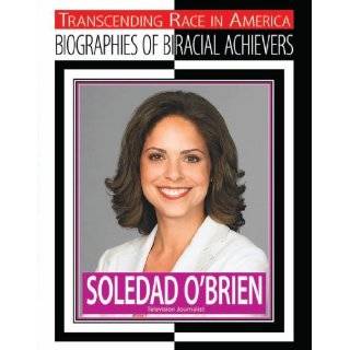Soledad OBrien Television Journalist (Transcending Race in America 