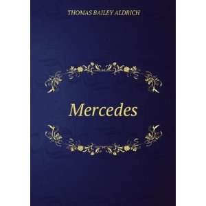  Mercedes THOMAS BAILEY ALDRICH Books