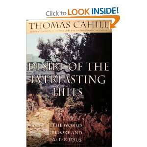   Hills The World Before and After Jesus Thomas Cahill Books