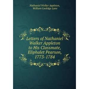  , 1773 1784 William Coolidge Lane Nathaniel Walker Appleton Books