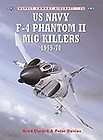 US Navy F 4 Phantom II Mig Killers by Osprey Publishing   Combat 