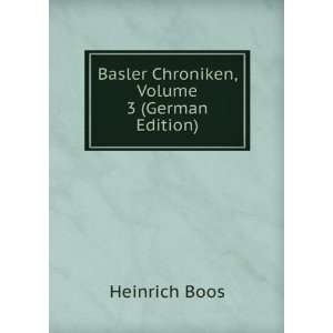  Basler Chroniken, Volume 3 (German Edition) Heinrich Boos 
