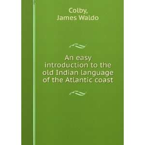 An easy introduction to the old Indian language of the 