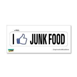  I Like JUNK FOOD   Window Bumper Sticker Automotive