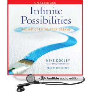 Infinite Possibilities The Art of Living your Dreams (Audible Audio 