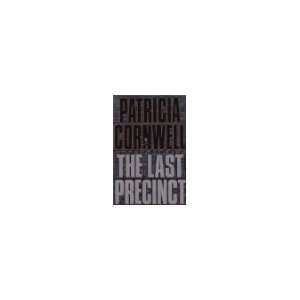 The Last Precinct [2000 Hardcover] Patricia Cornwell (Author) The Last 
