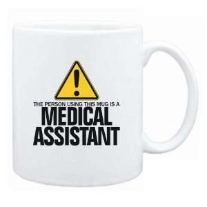    The Person Using This Mug Is A Medical Assistant  Mug Occupations