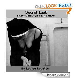 Secret Lust   Sister Catheryns Encounter Louise Lovette  