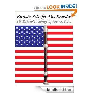 Patriotic Solos for Alto Recorder 10 Patriotic Songs of the U.S.A 