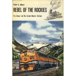   The Denver and Rio Grande Western Railroad Robert G. Athearn Books