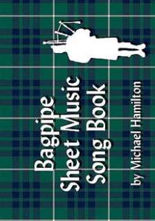 Bagpipe Sheet Music Song Book NEW by Michael Hamilton 9781434803252 